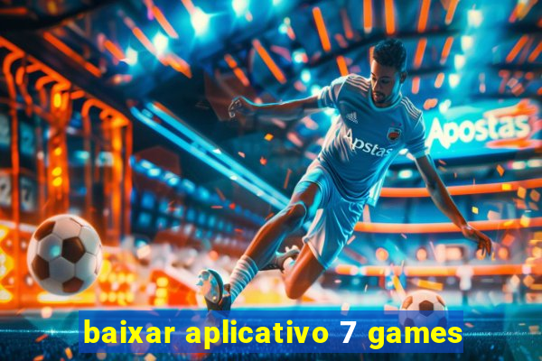 baixar aplicativo 7 games